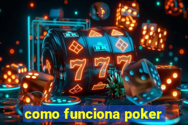 como funciona poker